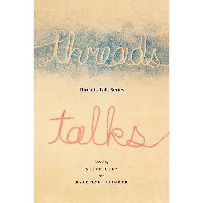 Threads Talk Series - by  Steve Clay & Kyle Schlesinger (Paperback)