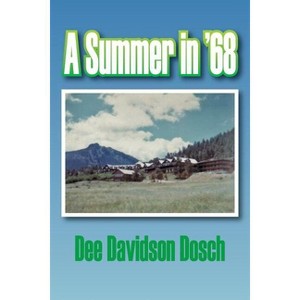 A Summer in '68 - by  Dee Davidson Dosch (Paperback) - 1 of 1