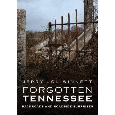 Forgotten Tennessee - by  Jerry Jcl Winnett (Paperback)