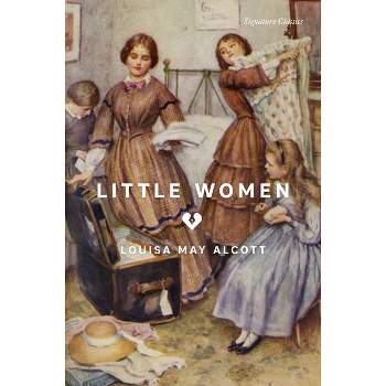 Little Women - (Signature Classics) by Louisa May Alcott