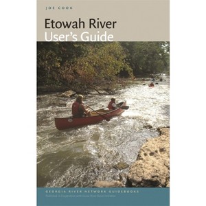 Etowah River User's Guide - by  Joe Cook (Paperback) - 1 of 1