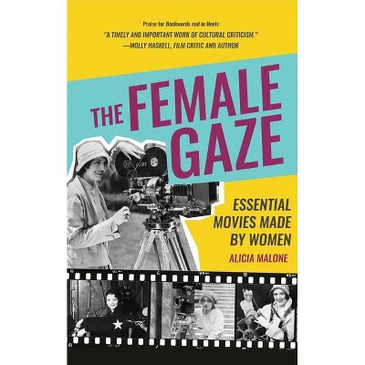 The Female Gaze - by  Alicia Malone (Hardcover)