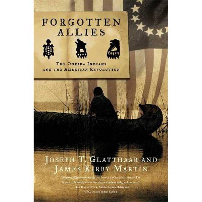 Forgotten Allies - by  Joseph Glatthaar (Paperback)