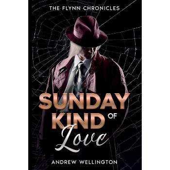 Sunday Kind of Love - by  Andrew Wellington (Paperback)