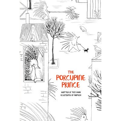The Porcupine Prince - by  Tom Haviv (Hardcover)