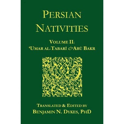 Persian Nativities II - by  'Umar Al-Tabari & Abu Bakr Al-Hasib (Paperback)