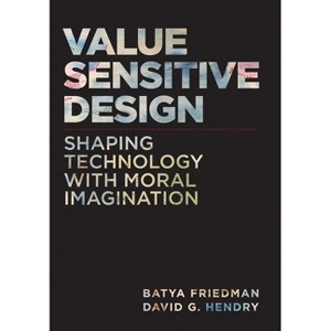 Value Sensitive Design, Second Edition - by  Batya Friedman & David G Hendry (Paperback) - 1 of 1