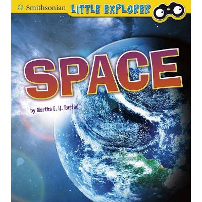 Space - (Little Scientist) by  Martha E H Rustad (Hardcover)