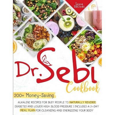 Dr. Sebi Cookbook - by  Serena Brown (Paperback)