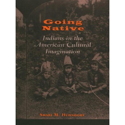 Going Native - by Shari M Huhndorf