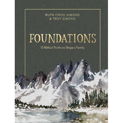 Foundations - by  Ruth Chou Simons & Troy Simons (Hardcover)