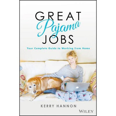 Great Pajama Jobs - by  Kerry E Hannon (Paperback)