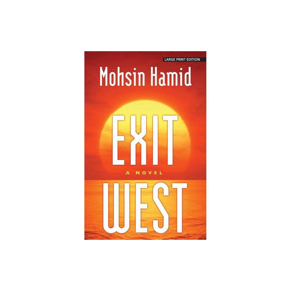 ISBN 9781432847654 product image for Exit West - Large Print by Mohsin Hamid (Paperback) | upcitemdb.com