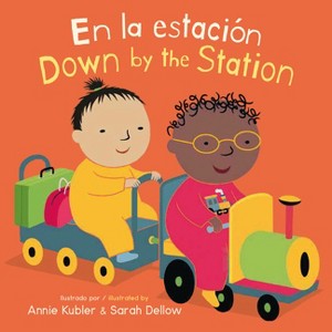 En La Estación/Down by the Station - (Baby Rhyme Time (Spanish/English)) (Board Book) - 1 of 1