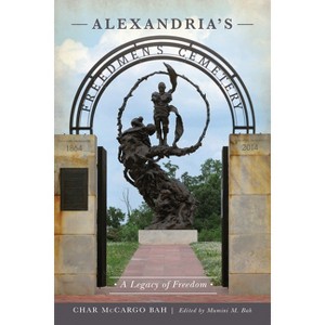 Alexandria's Freedmen's Cemetery - (American Heritage) by  Char McCargo Bah (Paperback) - 1 of 1