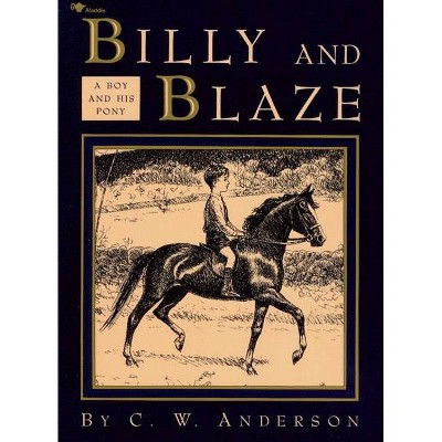 Billy and Blaze - by  C W Anderson (Paperback)