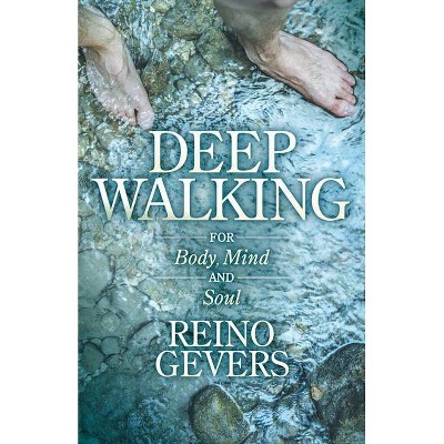 Deep Walking - by  Reino Gevers (Paperback)