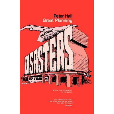 Great Planning Disasters - (California Urban Development) by  Peter Hall (Paperback)