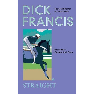 Straight - (Dick Francis Novel) by  Dick Francis (Paperback)