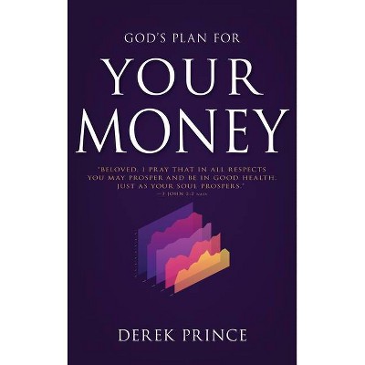 God's Plan for Your Money - by  Derek Prince (Paperback)