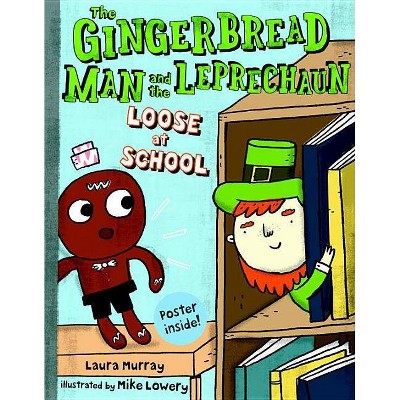 The Gingerbread Man and the Leprechaun Loose at School - (The Gingerbread Man Is Loose) by  Laura Murray (Hardcover)