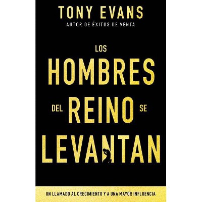 Los Hombres del Reino Se Levantan - by  Tony Evans (Paperback)