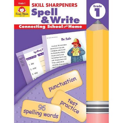 Skill Sharpeners Spell & Write Grade 1 - (Skill Sharpeners: Spell & Write) by  Evan-Moor Educational Publishers (Paperback)