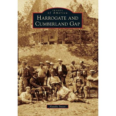 Harrogate and Cumberland Gap - by  Natalie Sweet (Paperback)