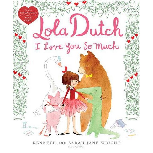 Lola Dutch I Love You So Much By Kenneth Wright Hardcover Target