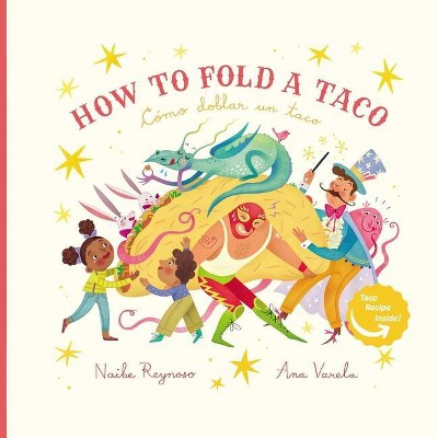 How to Fold a Taco - by  Naibe Reynoso (Paperback)