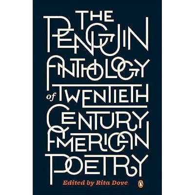 The Penguin Anthology of Twentieth-Century American Poetry - by  Rita Dove (Paperback)