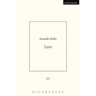 Love - (Modern Plays) by  Alexander Zeldin (Paperback)