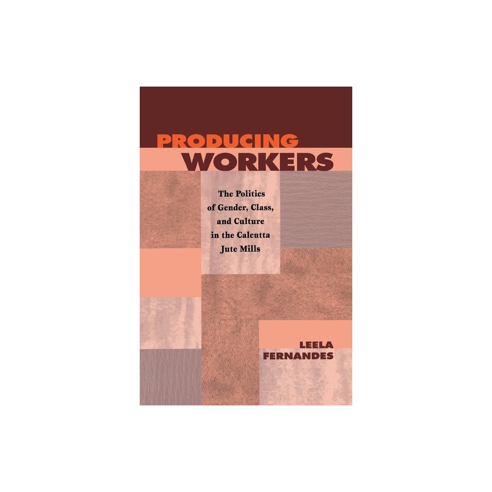 Producing Workers - (Critical Histories) by Leela Fernandes (Paperback)