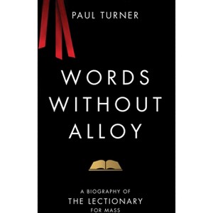 Words Without Alloy - by  Paul Turner (Paperback) - 1 of 1