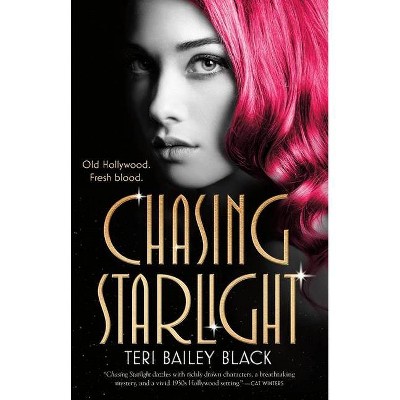 Chasing Starlight - by  Teri Bailey Black (Paperback)