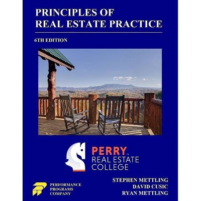 Principles of Real Estate Practice - by  Stephen Mettling & David Cusic & Ryan Mettling (Paperback)