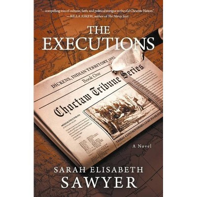 The Executions (Choctaw Tribune Series, Book 1) - by  Sarah Elisabeth Sawyer (Paperback)