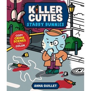 Killer Cuties: Stabby Bunnies - by  Anna Guillet (Paperback) - 1 of 1