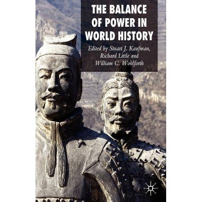 The Balance of Power in World History - by  S Kaufman & R Little & W Wohlforth (Paperback)