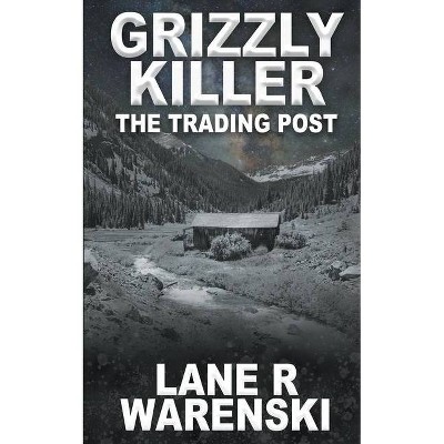 Grizzly Killer - by  Lane R Warenski (Paperback)