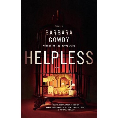 Helpless - by  Barbara Gowdy (Paperback)