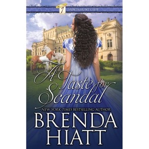 A Taste for Scandal - (The Seven Saints Hunt Club) by  Brenda Hiatt (Paperback) - 1 of 1