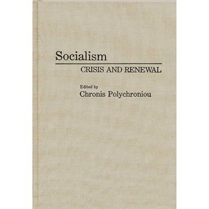 Socialism - (Contributions in Legal Studies; 71) by  Polychronis Polychroniou (Hardcover) - 1 of 1