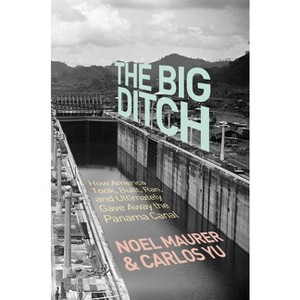 The Big Ditch - by Noel Maurer & Carlos Yu - 1 of 1