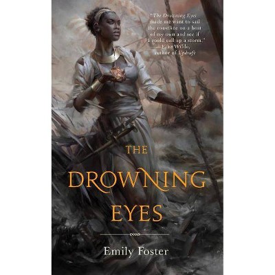 The Drowning Eyes - by  Emily Foster (Paperback)