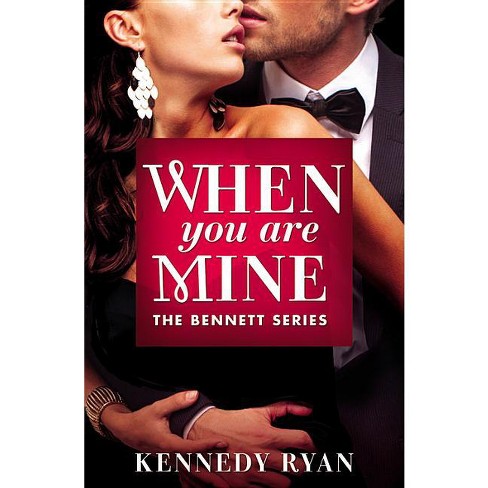 When You Are Mine by Kennedy Ryan, Paperback