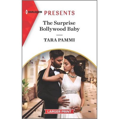 The Surprise Bollywood Baby - (Born Into Bollywood) Large Print by  Tara Pammi (Paperback)