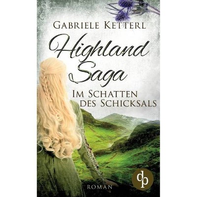 Highland Saga - by  Gabriele Ketterl (Paperback)