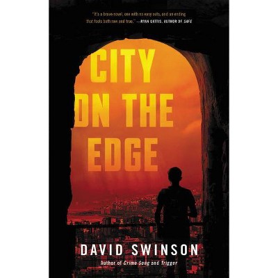 City on the Edge - by  David Swinson (Hardcover)