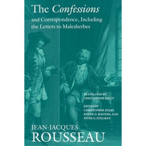 The Confessions and Correspondence, Including the Letters to Malesherbes - (Collected Writings of Rousseau) by  Jean-Jacques Rousseau (Paperback) - 1 of 1